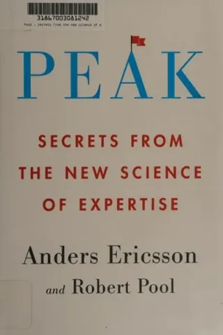 Cover of Peak: Secrets from the New Science of Expertise by Anders Ericsson & Robert Pool