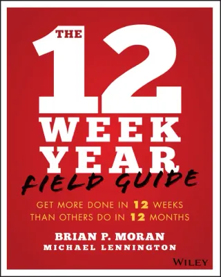 Cover of The 12 Week Year by Brian P. Moran
