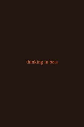 Cover of Thinking in Bets by Annie Duke